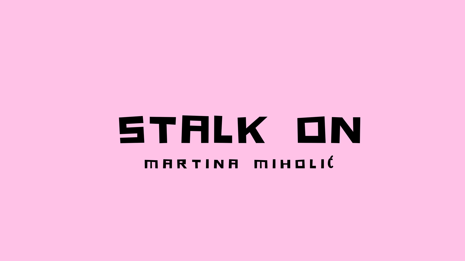 Stalk on – Martina Miholić
